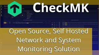 CheckMK - An Open Source, Self Hosted, Network and System monitoring tool that is easy to setup.