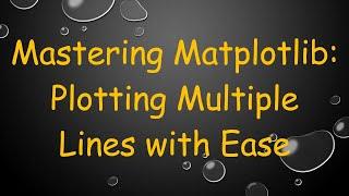 Mastering Matplotlib: Plotting Multiple Lines with Ease