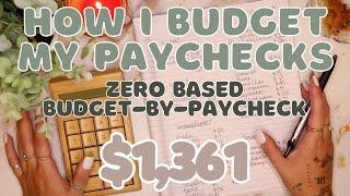 How I Budget My Paychecks | $1,361 Zero Based Budget With Me | 25 Year Old Budgets