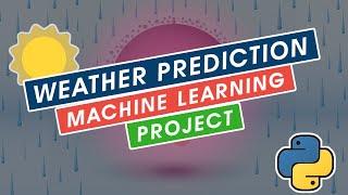 Machine Learning Project : Weather prediction using Python ( Naïve Bayes )