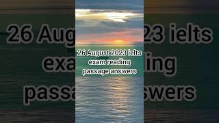 26 August 2023 ielts exam reading passage Answers Ielts reading answers 26 August #ielts