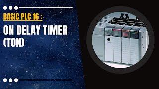 Basic PLC 16 : ON Delay Timer TON in Allen Bradley PLC RSLogix 500 Programming