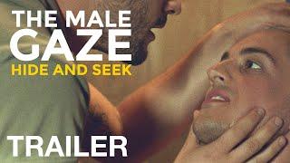 THE MALE GAZE: HIDE AND SEEK - Official Trailer - NQV Media