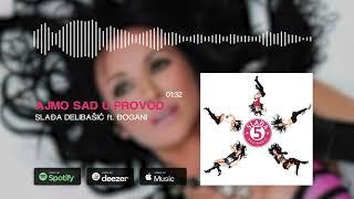 Slađa Delibašić & Đogani - Ajmo sad u provod (Official Audio)