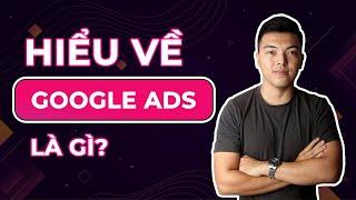 Google Ads là gì - Hiểu về Google Ads - Định nghĩa Google Ads