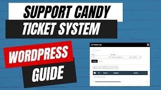 How to Add a Complete Ticket Support System on WordPress | SupportCandy Guide