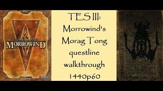 TES III: Morrowind - Morag Tong Guild | 1440p60 | Longplay Full Guild/Faction Questline Walkthrough