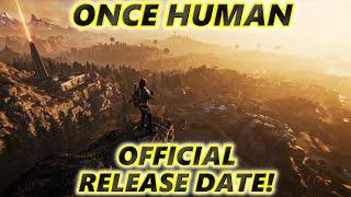 Once Human Official Release Date!! Finally I Have Been Waiting Since 2022!
