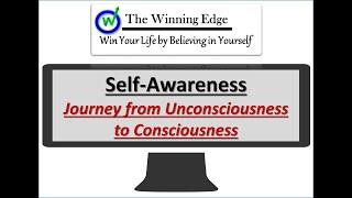 Self Awareness - Unconsciousness to Consciousness