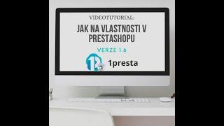 PrestaShop Vlastnosti Produktů, Kombinace, Atributy