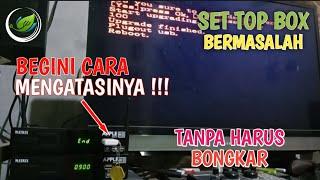 Set Top Box Hanya BOOT / Cuma LOGO / Tanpa Bongkar Langsung Beres