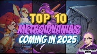 Top Ten Metroidvanias (Coming in 2025!)