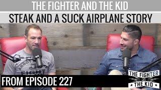 The Fighter and The Kid: Steak and a Suck Airplane Story