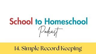 14. Simple Record Keeping for Homeschoolers