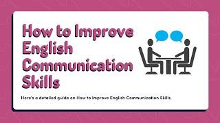 How to Improve English Communication Skills | Tips for Communication Skills Development