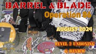 Barrel & Blade Operation 86 - tactical Essentials - August 2024 Level 2 - Unboxing & Review