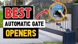 Best Automatic Gate Openers in 2025[Don't Buy Until You WATCH This]