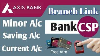 axis bank csp sahaj | axis bank csp account opening | axis bank csp kaise le | technical vid