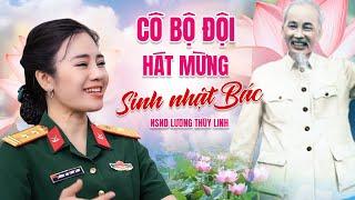 Cô Bộ Đội Lương Thùy Linh Hát Chèo Mừng Sinh Nhật Bác 19/5 - Những Bài hát hay nhất về Bác