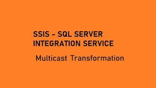 Multicast transformation || SSIS Transformations