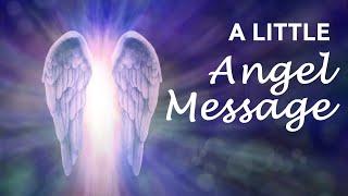 A LITTLE ANGEL MESSAGE  What the Angels want you to know   #angelmessages #dailyangelmessage