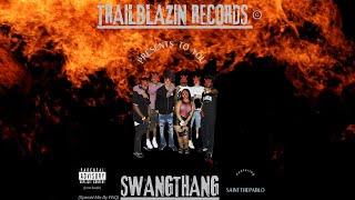 TrailBlazin' - SwangThang feat.SaintThePablo(prod.fuctjin)