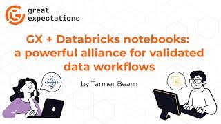 Great Expectations and Databricks notebooks: a powerful alliance for validated data workflows