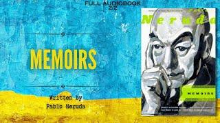 Memoirs 2/2 | Pablo Neruda | Full Audiobook