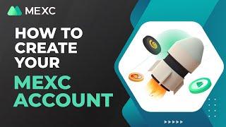 How to Create Your MEXC Account