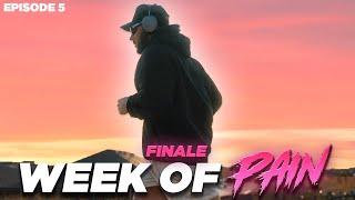 WEEK OF PAIN EPISODE 5 | THE FINALE