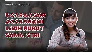 5 Cara Agar Suami Nurut Sama Istri | Tips Ratu Aura