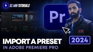 How to Import a Preset in Adobe Premiere Pro 2024 | Add Presets in Premiere Pro 2024