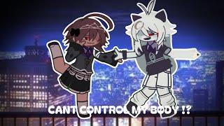 CANT CONTROL MY BODY MEME [ FPE, OLICE ]