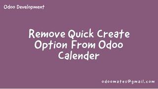 How To Remove Quick Create Option From Odoo Calendar