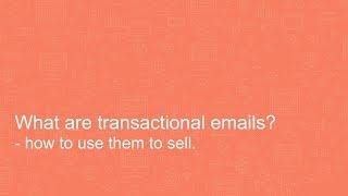 What are Transactional emails and how to use them sell