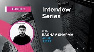 HOW HE CRACKED CISCO INTERVIEW | CISCO IDEATHON | ft. Raghav Sharma