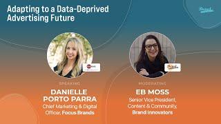 Adapting to a Data-Deprived Advertising Future: Focus Brands & Brand Innovators Fireside Chat