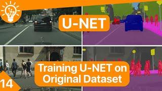 Training U-NET on Original Dataset: A Step-by-Step Tutorial