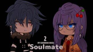 ⑅ My guardian angel soulmate ⑅ //GCMM// (part 2) || read description!! ||