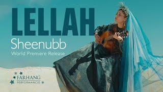 SHEENUBB - “LELLAH” | Farhang Performances (Official Music Video)