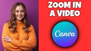 How To Zoom In A Video In Canva | Canva Tutorial
