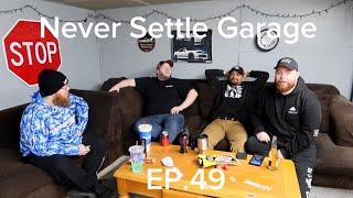 NEVER SETTLE GARAGE PODCAST EPISODE 49