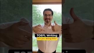 TOEFL Writing: Are you doing this? #toefl #toeflwriting