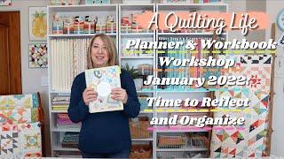 A Quilting Life Planner and Workbook Workshop January 2022: Time to Reflect and Organize