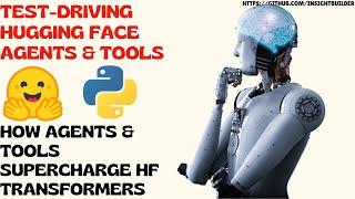 Test Driving Huggingface Agents & Tools:How Agents & Tools Supercharge Transformers