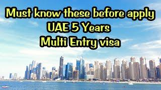 UAE 5 Years Multi Entry Visa #Your application not be rejected if you know these facts before apply