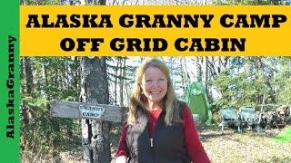 Alaska Granny Camp Off Grid Cabin Summer Set Up