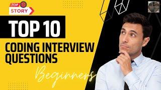 Top 10 Coding Interview Questions for Beginners | OpenTechLabs