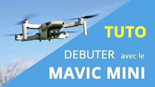 MAVIC MINI :Tuto MISE EN ROUTE et PREMIER VOL pour les débutants