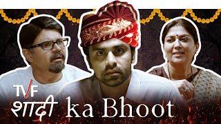 Shaadi Ka Bhoot | TVF Qtiyapa